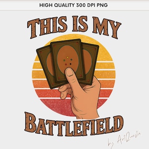 This Is My Battlefield png, MTG Meme Art, Trading Card Gamer png, Card Battle Design, Magic Card Clipart, retro gaming design for MTG fans