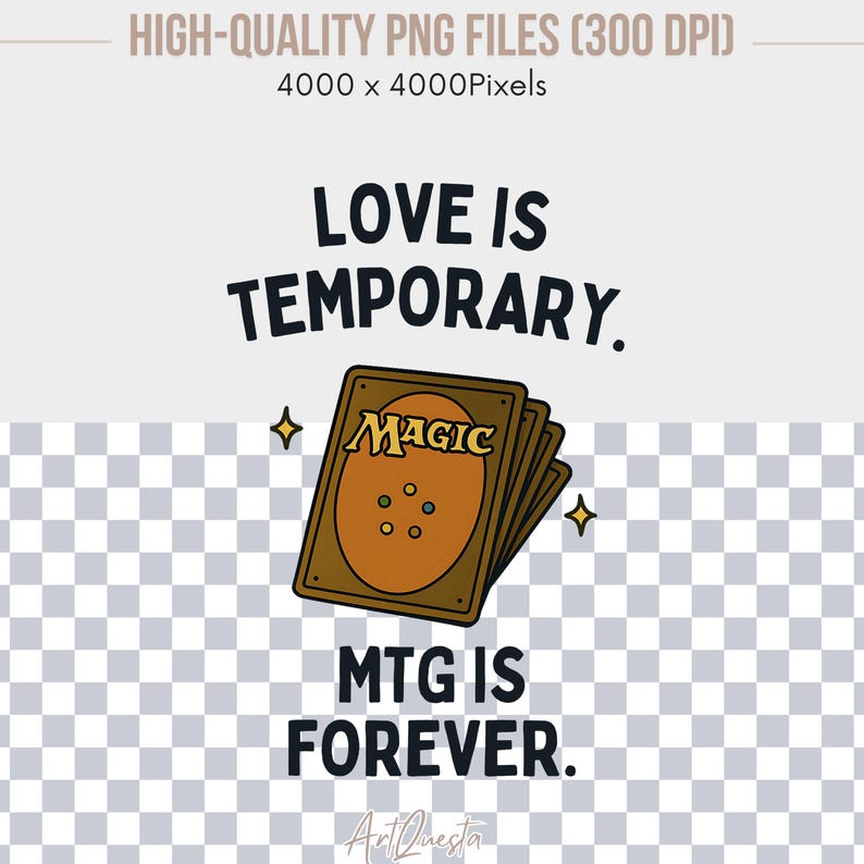 K&ouml;nnte beinhalten: Eine humorvolle Illustration mit einem Stapel Magic: The Gathering Karten und dem Text "LOVE IS TEMPORARY. MTG IS FOREVER."