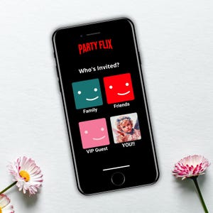 May include: A smartphone screen displaying a party planning app called "Party Flix". The app asks "Who's Invited?" and shows four options: Family, Friends, VIP Guest, and You!!