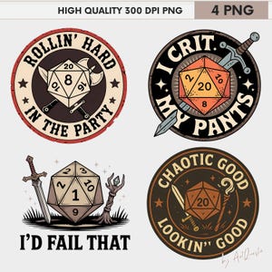 May include: Four digital art designs featuring dice and fantasy-themed text. The designs include a red and brown circle with the text "ROLLIN' HARD IN THE PARTY", a black circle with "I CRIT MY PANTS", a design with the text "I'D FAIL THAT", and a brown circle with "CHAOTIC GOOD LOOKIN' GOOD".