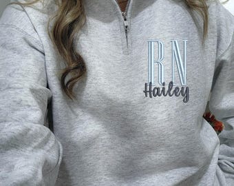 Custom Nurse Sweatshirt Embroidered Medical Apparel Healthcare Worker Gift Personalized Embroidered Nurse Sweater RN Hospital Quarter Zip