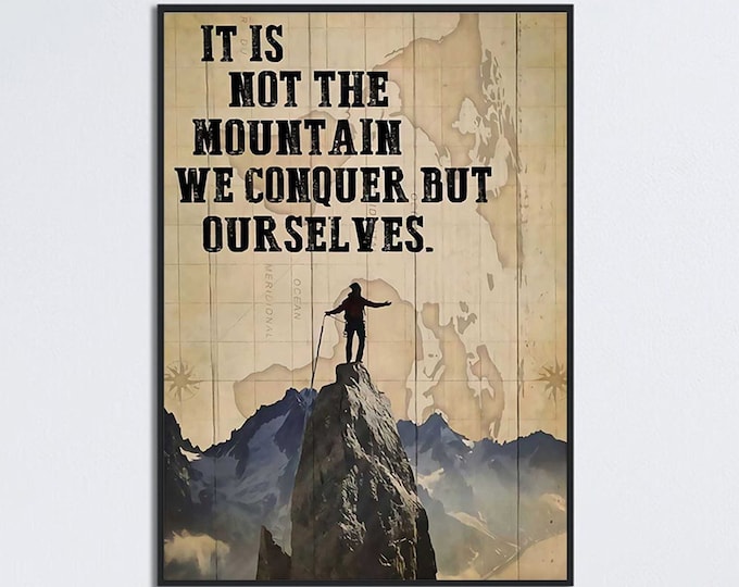 Climbing Art Print, It Is Not The Mountain We Conquer But Ourselves, Mountain Climbing Poster, Mountain Climbers Gift, Rock Climbing Print