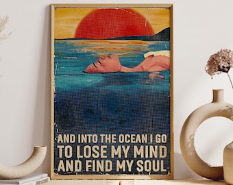 Swimming Girl Poster, And Into The Ocean, I Go To Lose My Mind And Find My Soul, Vintage Swimming Girl Wall Art, Swimming Wall Decor