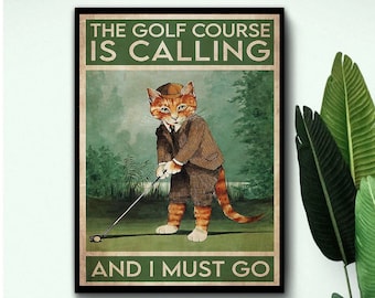 The Golf Course Is Calling And I Must Go Poster, Cat Lover, Gift For Cat Lovers, Cat Owner Gift, Cat Wall Decor, Vintage Poster, Cat Art