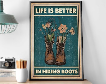 Flower Hiking Boots Print, Life Is Better In Hiking Boots Poster, Gifts For Hiker, Hiker Wall Hanging Inactive, Forest Hiking Lover Idea