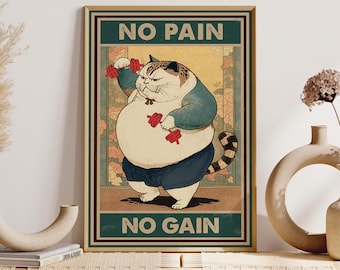 May include: A vintage-style poster featuring a cartoon cat lifting weights with the text "No Pain No Gain". The cat is wearing a blue and white outfit and has a determined expression on its face.