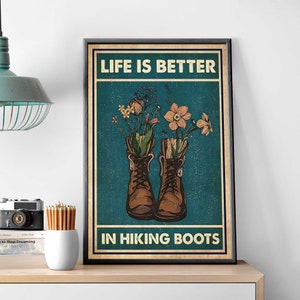 Blumen Wanderstiefel Druck, Das Leben ist besser In Wanderstiefel Poster, Geschenke für Wanderer, Wanderer Wandbehang inaktiv, Waldwanderliebhaber Idee