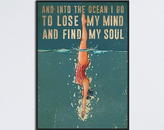 Swimming Girl Poster, And Into The Ocean, I Go To Lose My Mind And Find My Soul, Vintage Swimming Girl Wall Art, Swimming Wall Decor