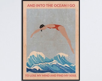 Swimming Girl Poster, And Into The Ocean, I Go To Lose My Mind And Find My Soul, Vintage Swimming Girl Wall Art, Swimming Wall Decor