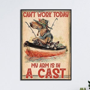 Póster de pesca con perro, "Hoy no puedo trabajar, tengo el brazo enyesado", decoración de pesca para el hogar, póster vintage de pesca, regalo para amantes de la pesca