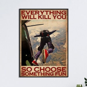 Skydiving Man Poster, alles zal je vermoorden dus kies iets leuks, Sky Diving Vintage Art, Sky Diving Lovers Gift, Cadeau voor Sky Diver