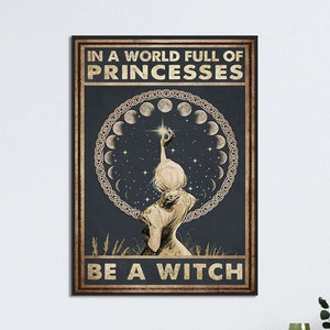 Witch Girl Decor, In A World Full Of Princesses Be A Witch Poster, Witch Halloween Home Decor, Vintage Witch Room Art, Witchcraft Lover Gift