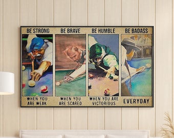 Billiards Man Print, Be Strong Be Brave Be Humble Be Badass Poster, Game Room Wall Decoration, Billiards Lover Poster, Billiard Life Lesson