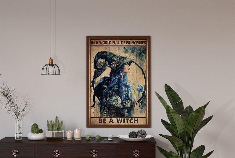 In The World Full Of Princesses, Be A Witch, Witch Poster, Witch Art, Witch Decor, Witches Print, Witch Wall Sign, Halloween Decoration image 1