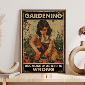 Woman Gardening Art Print, Gardening Because Murder Is Wrong Unframed Poster, Gardener Girl Room Decoration, Gardening Wall Hanging