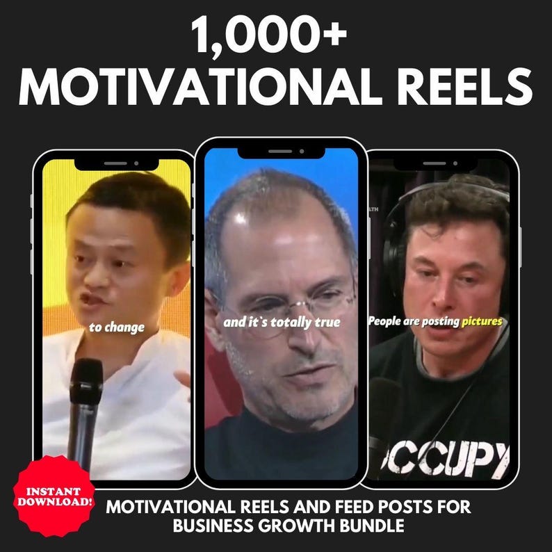 May include: Three images of different entrepreneurs, Jack Ma, Steve Jobs, and Elon Musk, with motivational quotes. The text reads "1,000+ Motivational Reels", "to change", "and it's totally true", "People are posting pictures", "INSTANT DOWNLOAD!" and "Motivational Reels and Feed Posts for Business Growth Bundle".