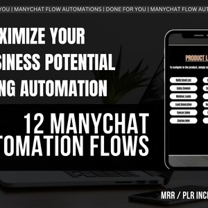 May include: A black and white image featuring a laptop and a smartphone. The text on the image reads "Maximize Your Business Potential Using Automation" and "12 Manychat Automation Flows". The smartphone displays a list of "Product Links" with various business automation options.