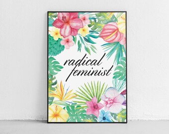 Radical Feminist Print, Tropical Floral Art (Digital Download)