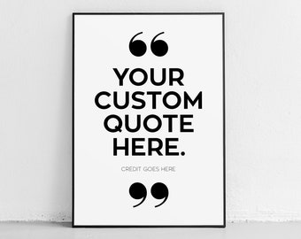 Custom Quote Printable, Personalized Gift, Custom Wall Art, Unique Design, Art Print, Custom Quote Gift