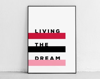 Minimalist Printable, Modern Art Print, Inspirational Prints, Girl Boss Wall Art, Bedroom Decor, Birthday Gift, Living the Dream, Boss Babe