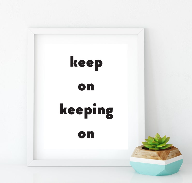 Inspirational Printable, Motivational Wall Art, Minimalist Art Print, Home Decor, Printable Art, Digital Print, Keep On Keeping On image 8