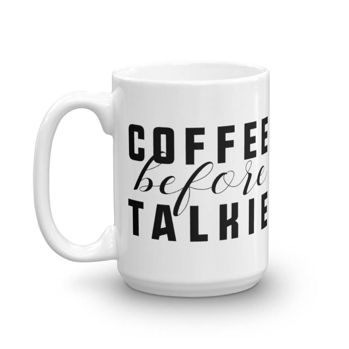 Coffee Before Talkie Coffee Mug Inspirational Mugs Coffee Etsy