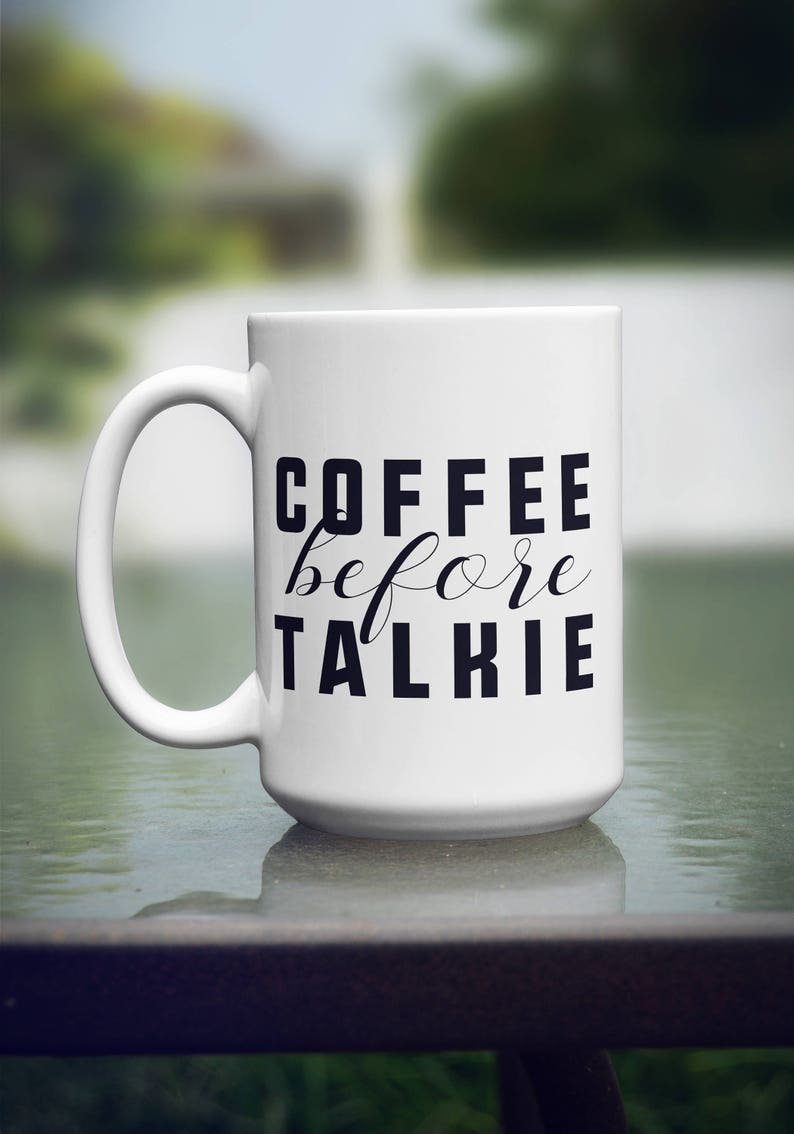 Coffee Before Talkie Coffee Mug Inspirational Mugs Coffee Etsy
