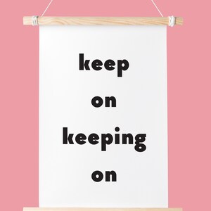 Inspirational Printable, Motivational Wall Art, Minimalist Art Print, Home Decor, Printable Art, Digital Print, Keep On Keeping On image 4