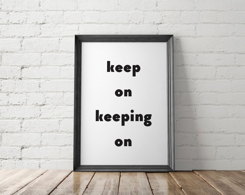 Inspirational Printable, Motivational Wall Art, Minimalist Art Print, Home Decor, Printable Art, Digital Print, Keep On Keeping On image 9