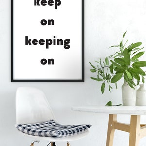 Inspirational Printable, Motivational Wall Art, Minimalist Art Print, Home Decor, Printable Art, Digital Print, Keep On Keeping On image 7