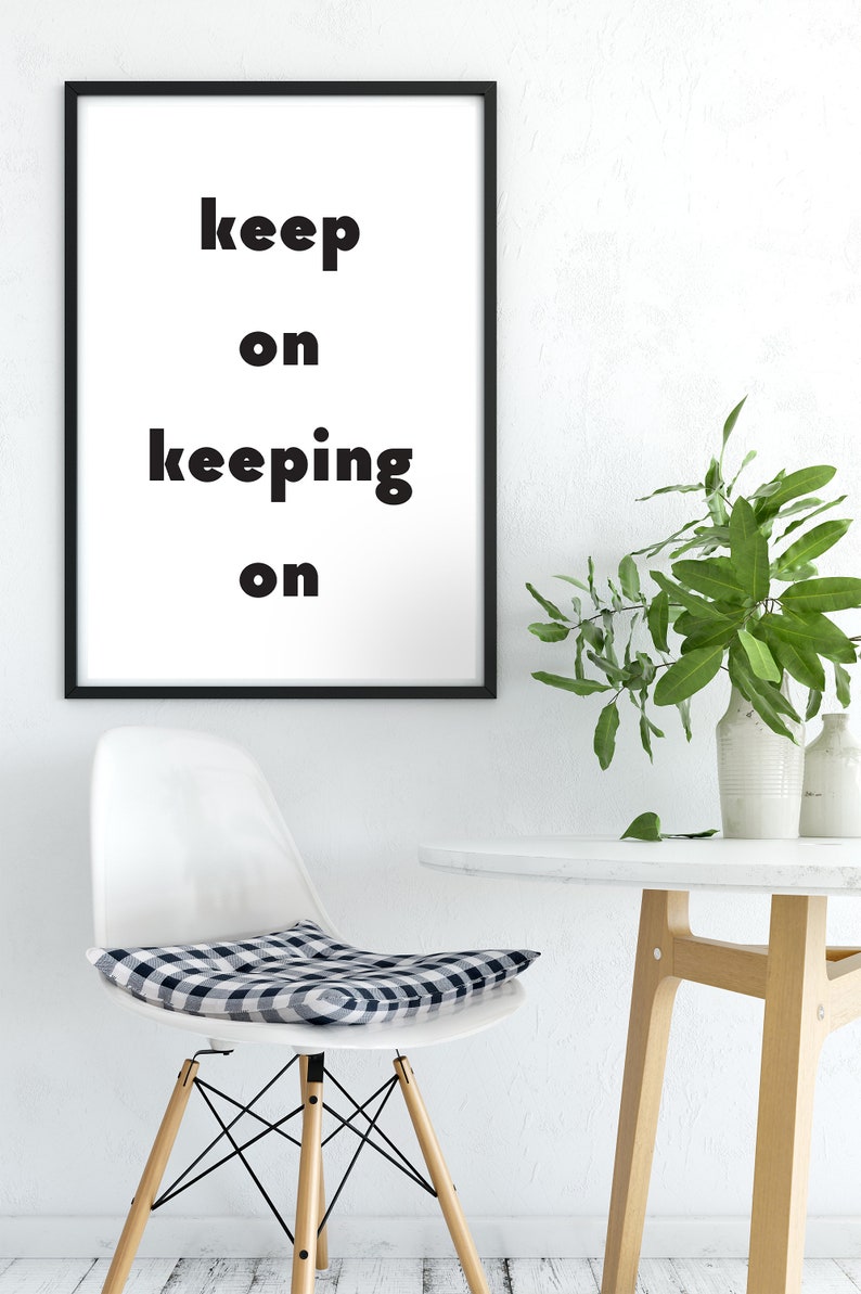 Inspirational Printable, Motivational Wall Art, Minimalist Art Print, Home Decor, Printable Art, Digital Print, Keep On Keeping On image 7