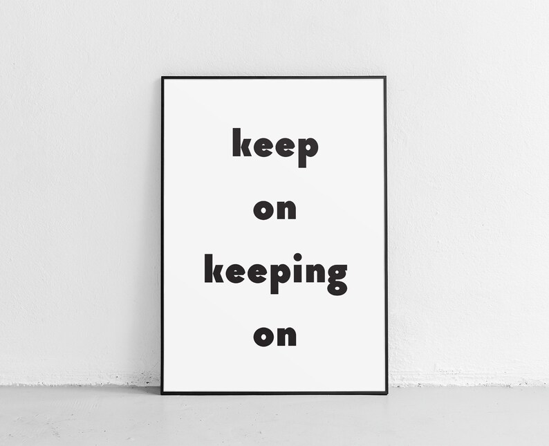 Inspirational Printable, Motivational Wall Art, Minimalist Art Print, Home Decor, Printable Art, Digital Print, Keep On Keeping On image 1