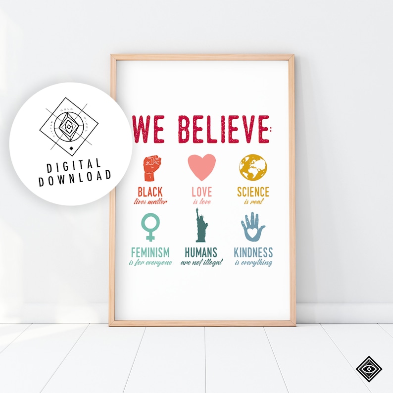 May include: A printable poster with the text "WE BELIEVE" in red letters. The poster features six colorful icons with text below each icon. The icons represent Black Lives Matter, Love is Love, Science is Real, Feminism is for Everyone, Humans are not Illegal, and Kindness is Everything.