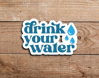 Drink Your Water Sticker | Holographic Hydration Reminder | Funny Cute Self Care Vinyl Decal for Water Bottle, Laptop, Journal | Self Care