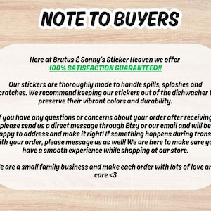 May include: A sticker with the text "NOTE TO BUYERS" at the top. The sticker includes information about the seller, satisfaction guarantee, and care instructions. The text is in black and green on a white and tan background.