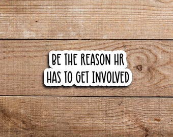 Funny Office Sticker, Funny Work Sticker, Work Humor, Office Humor, HR Humor, Coworker Gift, Corporate Humor, Workplace Stickers, Stickers