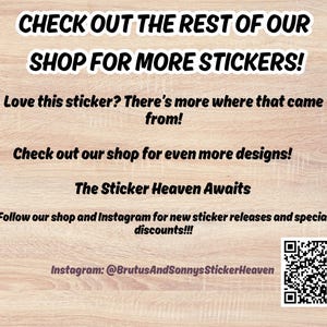 以下が含まれることがあります： 明るい木目調の背景にテキストが表示されています。「CHECK OUT THE REST OF OUR SHOP FOR MORE STICKERS!」と「Love this sticker? There's more where that came from!」また、「The Sticker Heaven Awaits.」