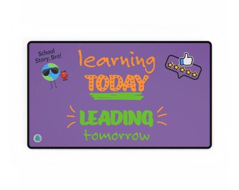 May include: A rectangular purple desk mat with the words "learning TODAY" in orange and "LEADING tomorrow" in green. The mat also features a cartoon globe with sunglasses, a thumbs-up icon, and the text "School Story, Bro!"