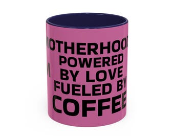 Coffee Mug Celebrating Motherhood - Funny Mom Gift