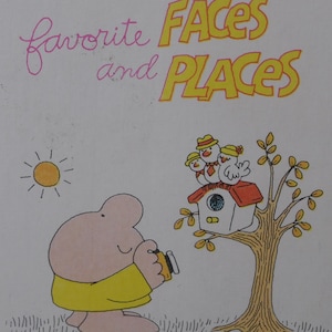 May include: A book cover with the title "favorite FACES and PLACES" in pink and yellow lettering. The illustration features a cartoon figure, a sun, a birdhouse, and a tree with birds. The figure is wearing a yellow garment.