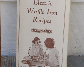 Vintage 1920s "Electric Waffle Iron Recipes" Cookbook / Recipe Booklet - Universal Waffle Irons Appliances - Rare Breakfast Cooking