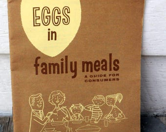Vintage 1950s Cookbook - "Eggs in Family Meals:  A Guide for Consumers" - Recipe Booklet, Cook Book - Entrees, Salads, Breakfast, Etc.