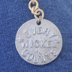 Vintage Indian Head / Buffalo Nickel &quot;Every Nickel Counts&quot; - Hobo Nickel / Tramp Art  - Keychain, Charm, Pendant