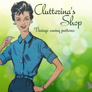 May include: Illustration of a woman wearing a teal button-down shirt and dark blue pants. The image has the text "Clutterina's Shop" and "Vintage sewing patterns" in a cursive font. The background is a gradient of green and white.