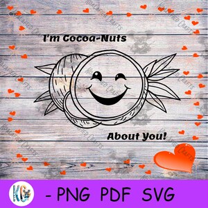 May include: A black and white illustration of two coconuts with a smiling face on one. The text "I'm Cocoa-Nuts About You!" is written below the coconuts. The background is a woodgrain pattern with red hearts.