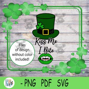 May include: A St. Patrick's Day design featuring a green top hat with a shamrock, the phrase "Kiss Me I Bite," and vampire fangs. The design includes green shamrocks and the text "- PNG PDF SVG".