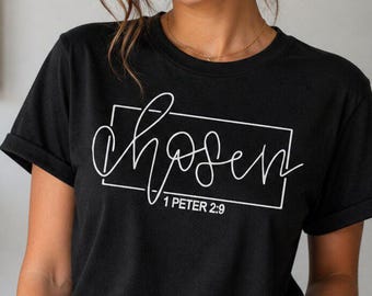 Chosen 1 Peter 2:9 Christian T-Shirt – Faith Based Tee