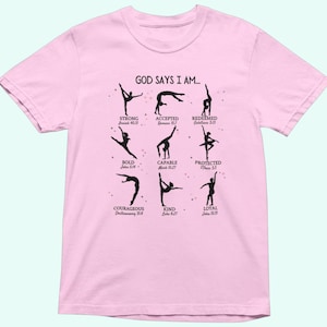 God Says I Am Christian Ballerina / Gymnast shirt Gift for Ballerina/Gymnast Cute Ballerina/Gymnast Shirt