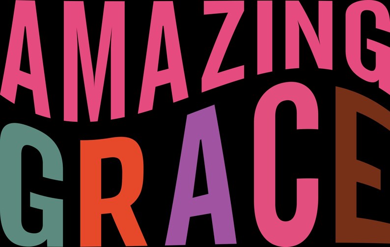 May include: A graphic design on a black background features the words "AMAZING GRACE" in a colorful, stylized font. The letters are in shades of pink, orange, teal, purple, and brown.