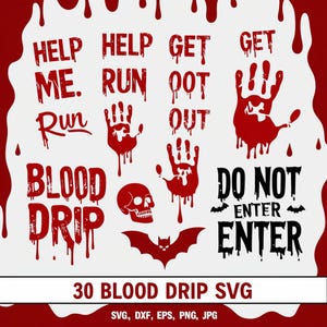 May include: A set of 30 Halloween-themed SVG files featuring blood drips, handprints, skulls, bats, and text that reads "Help Me. Run", "Help Run", "Get Out", "Get Out", "Blood Drip", and "Do Not Enter".